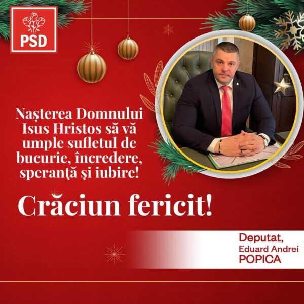 Mesajul deputatului Eduard Popica cu prilejul Craciunului n