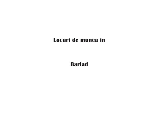 Locuri de munca Barlad scaled 1